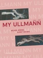 Cover Katalog My Ullmann. Bilder, Bühne, Kunst am Bau Cover Katalog My Ullmann. Bilder, Bühne, Kunst am Bau